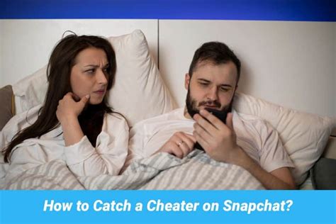 snapchat cheaters|How to Find Out Your Partner is Snapchat Cheating